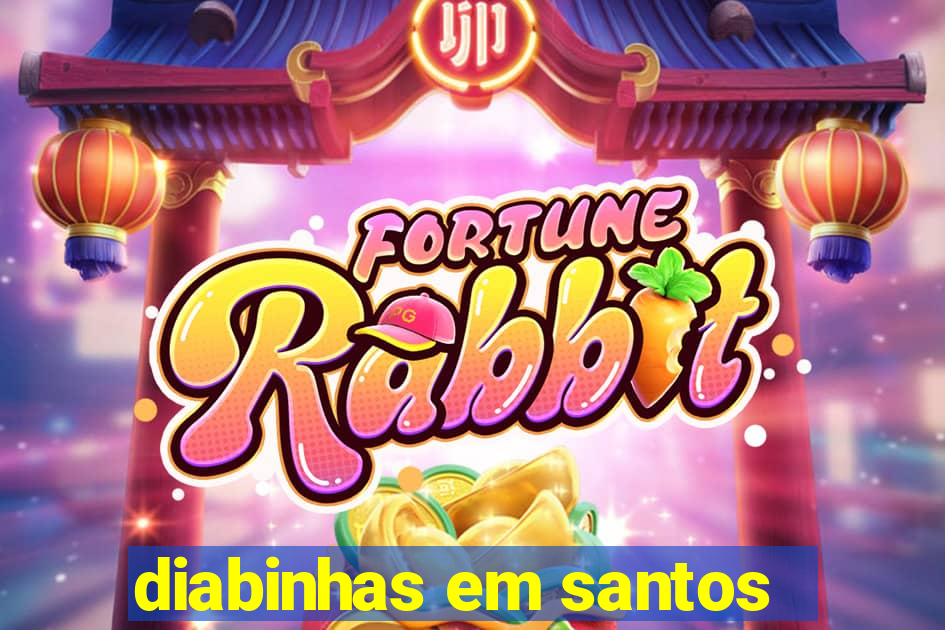 diabinhas em santos